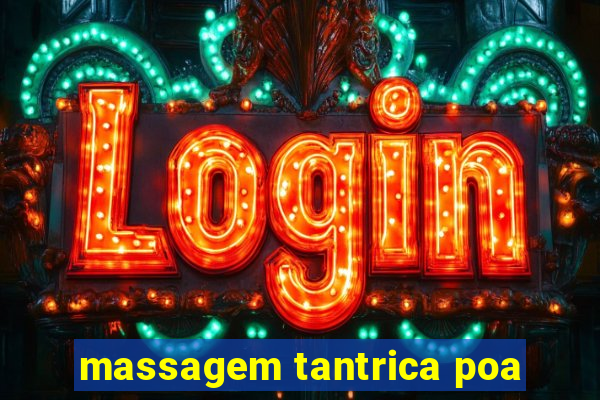 massagem tantrica poa